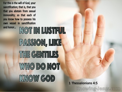 1 Thessalonians 4:5 Not In Lustful Passion, Like The Gentiles (sage)
